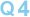 Q4