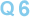 Q6