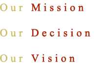 Our MissionOur Decision Our vision