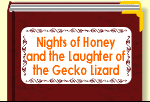 Honey and Gecko Laughing Night