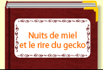 Nuits de miel et le rire du gecko