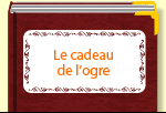 Le cadeau de l’ogre