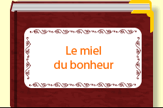 Le miel du bonheur