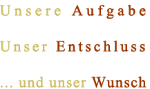 ̎Unsere Aufgabe　Unser Entschluss　... und unser Wunsch