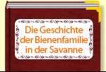 Die Geschichte der Bienenfamilie in der Savanne