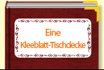 Eine Kleeblatt-Tischdecke