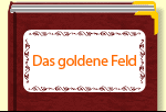 Das goldene Feld