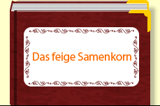 Das feige Samenkorn