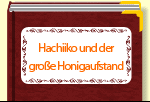 Hachiiko und der große Honigaufstand