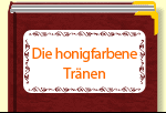 Die honigfarbene Tränen