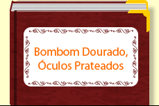 Bombom Dourado, culos Prateados