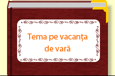 Tema pe vacanţa de vară