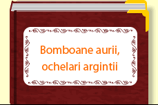 Bomboane aurii, ochelari argintii