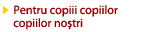 Pentru copiii copiilor copiilor notri